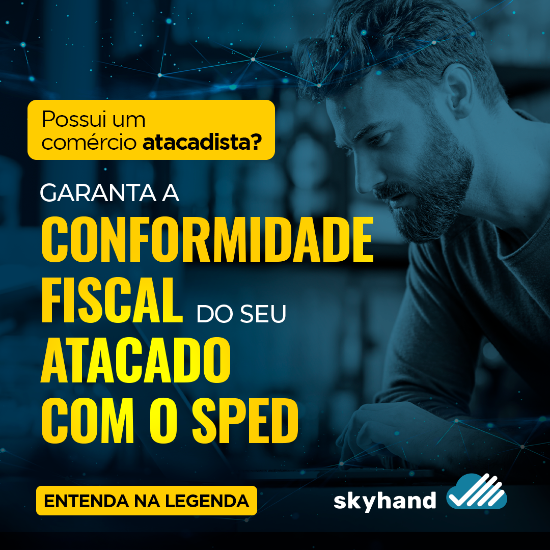 Simplifique a Gestão Fiscal do Seu Atacado e Garanta Conformidade com o SPED